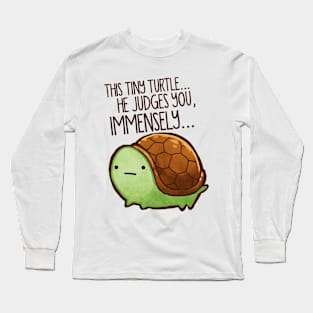 This turtle.. he judges you. Long Sleeve T-Shirt